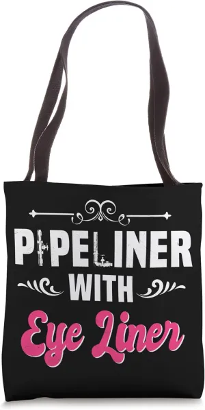 Pipeliner Gifts Female Eyeliner Welder Roughneck Pipeline Tote Bag